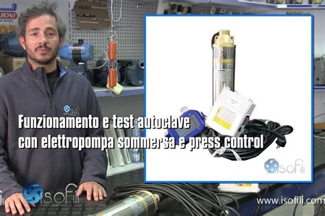 autoclave pompa sommersa|Funzionamento e test autoclave con elettropompa sommersa e.